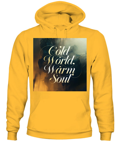"Cold World, Warm Soul" - (Design 2) Elegant Script Edition Unisex Hoodie 