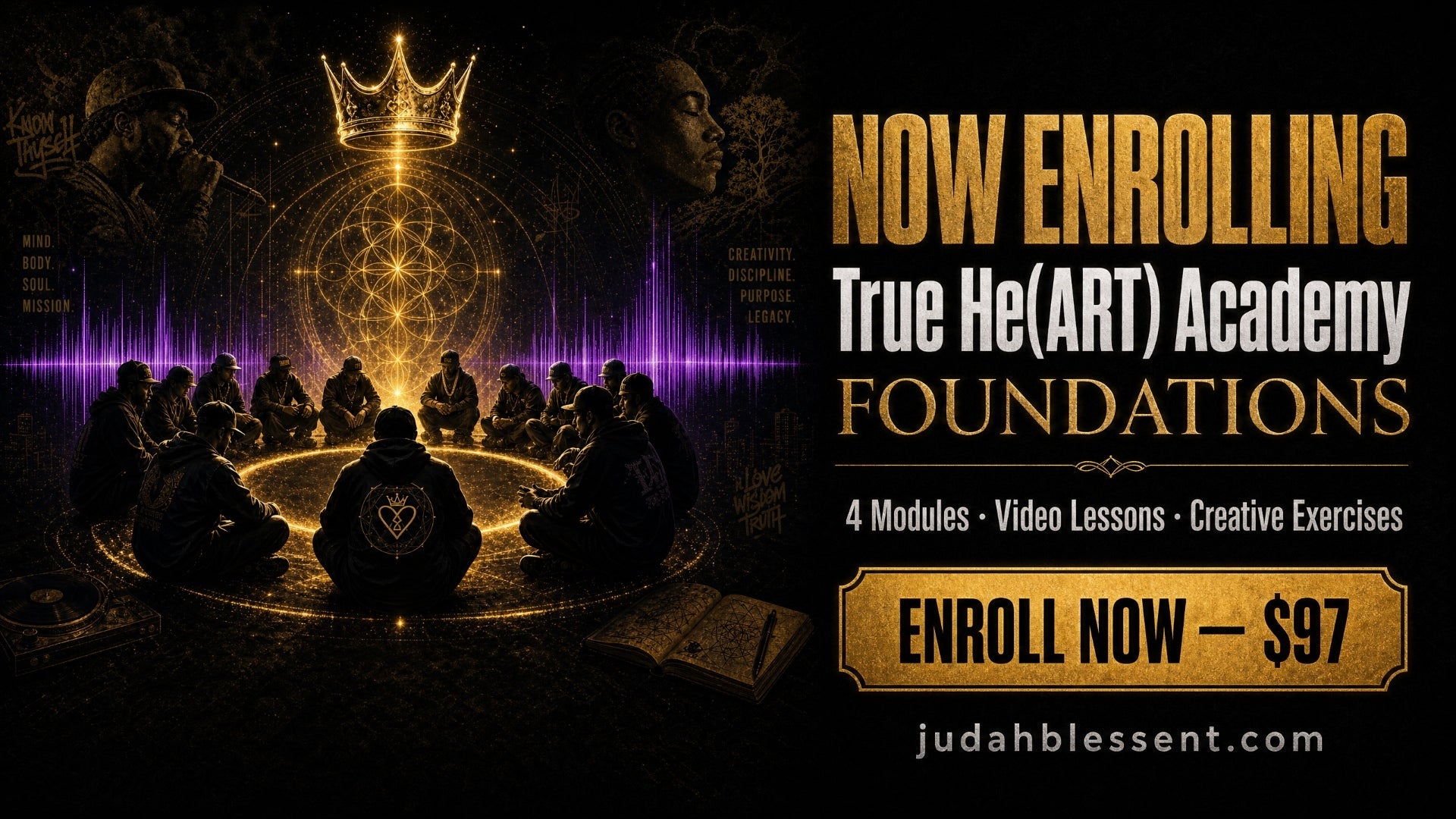 Now Enrolling — True He(ART) Academy: Foundations, 4 modules, enroll for $97 at judahblessent.com